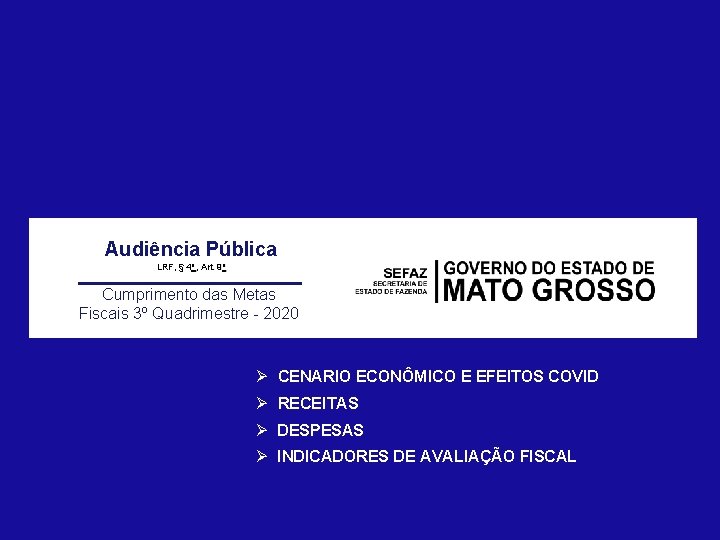 Audiência Pública LRF, § 4 o , Art. 9 o Cumprimento das Metas Fiscais