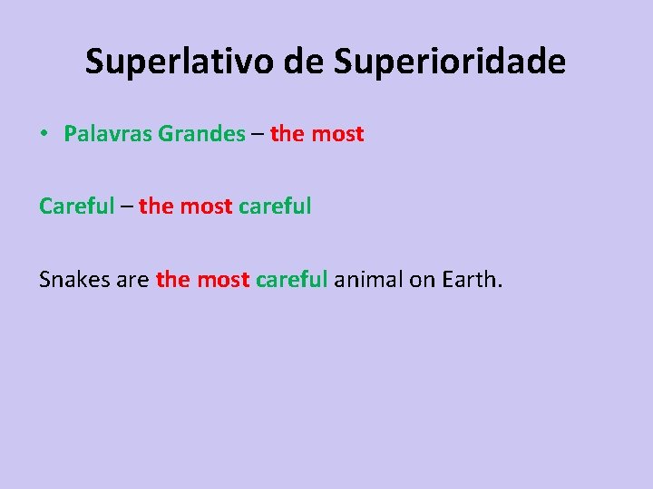 Superlativo de Superioridade • Palavras Grandes – the most Careful – the most careful