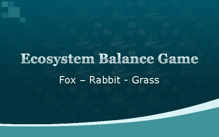 Ecosystem Balance Game Fox – Rabbit - Grass 