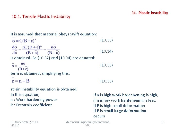 10. Plastic Instability 10. 1. Tensile Plastic Instability It is assumed that material obeys