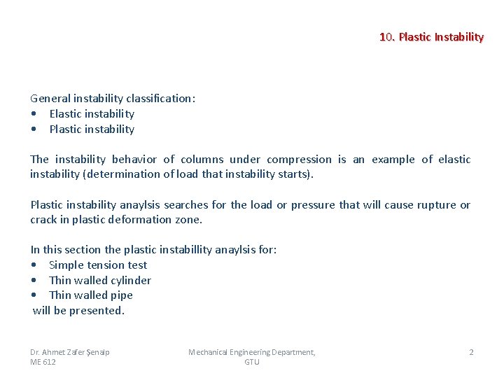 10. Plastic Instability General instability classification: • Elastic instability • Plastic instability The instability