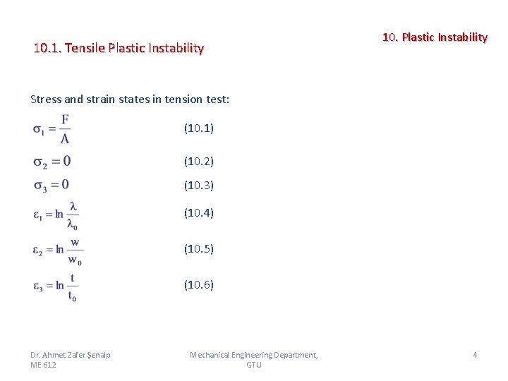 10. 1. Tensile Plastic Instability 10. Plastic Instability Stress and strain states in tension