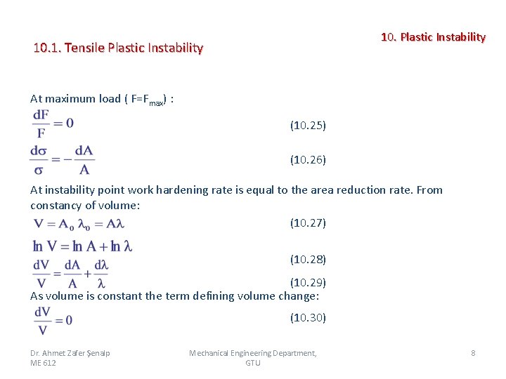 10. Plastic Instability 10. 1. Tensile Plastic Instability At maximum load ( F=Fmax) :