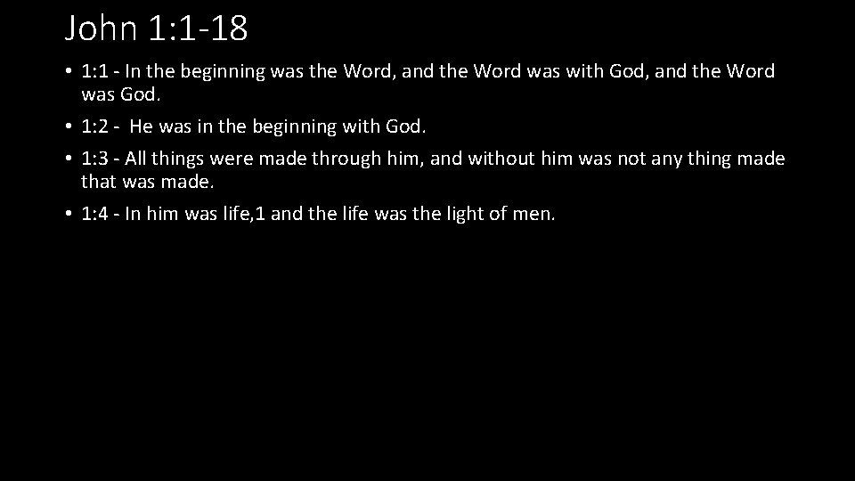John 1: 1 -18 • 1: 1 - In the beginning was the Word,