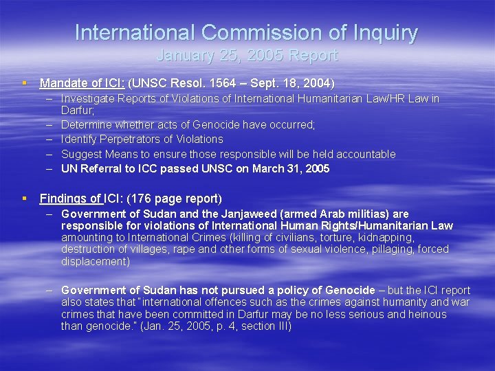 International Commission of Inquiry January 25, 2005 Report § Mandate of ICI: (UNSC Resol.
