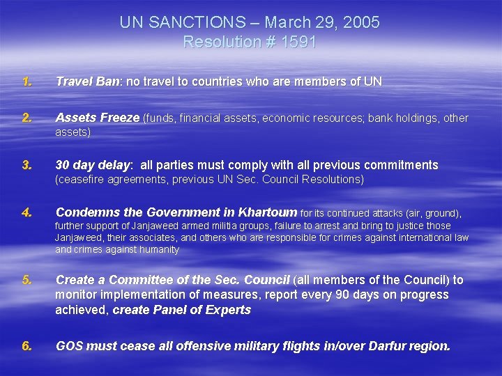 UN SANCTIONS – March 29, 2005 Resolution # 1591 1. Travel Ban: no travel
