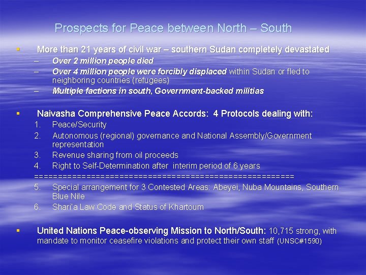 Prospects for Peace between North – South § More than 21 years of civil