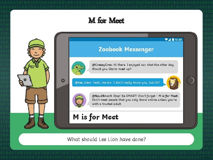 M for Meet @Creepy. Croc: Hi there. I enjoyed our chat the other day.