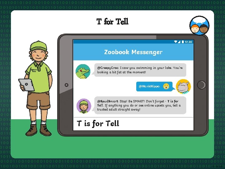 T for Tell @Creepy. Croc: I saw you swimming in your lake. You're looking