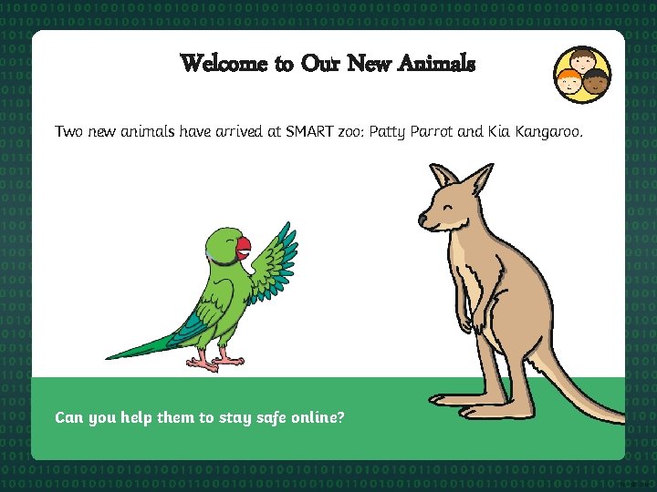 Welcome to Our New Animals Two new animals have arrived at SMART zoo: Patty