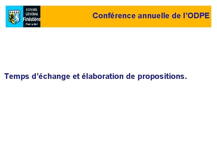 Conférence annuelle de l’ODPE Temps d’échange et élaboration de propositions. 