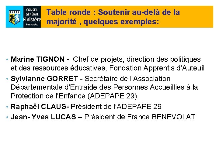 Table ronde : Soutenir au-delà de la majorité , quelques exemples: • Marine TIGNON