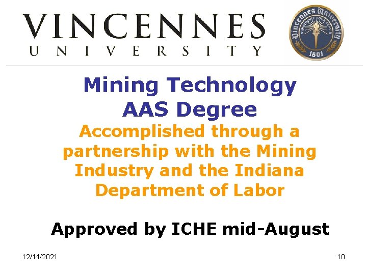 Mining Technology AAS Degree Accomplished through a partnership with the Mining Industry and the
