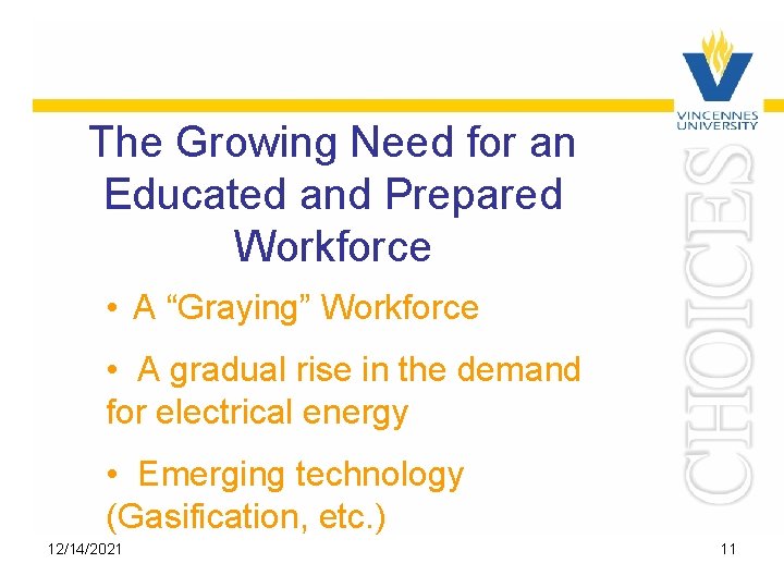 The Growing Need for an Educated and Prepared Workforce • A “Graying” Workforce •