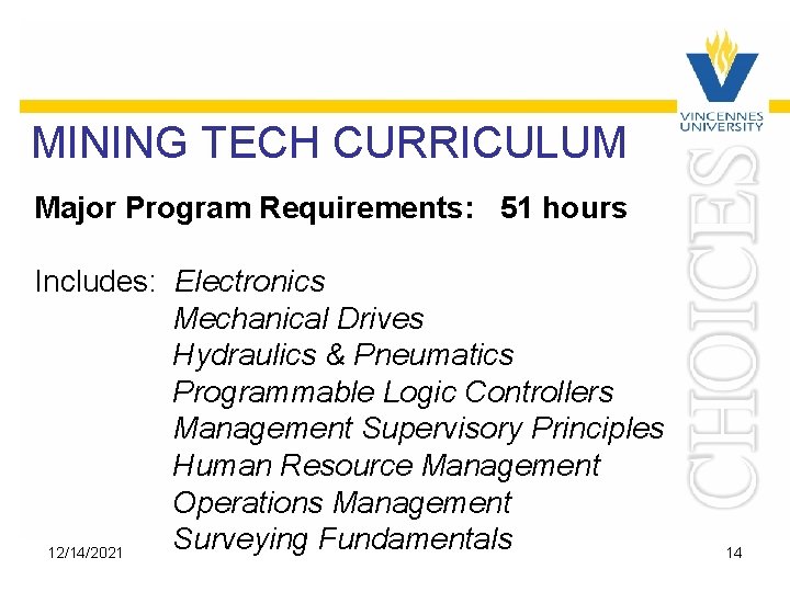 MINING TECH CURRICULUM Major Program Requirements: 51 hours Includes: Electronics Mechanical Drives Hydraulics &