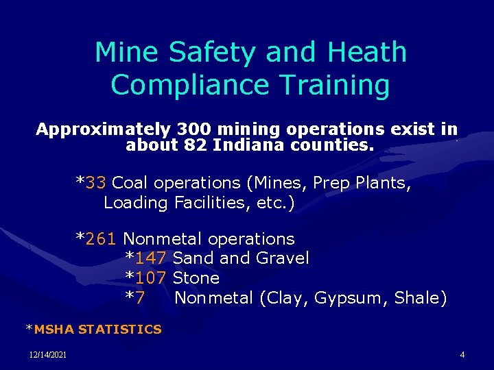 Mine Safety and Heath Compliance Training Approximately 300 mining operations exist in about 82