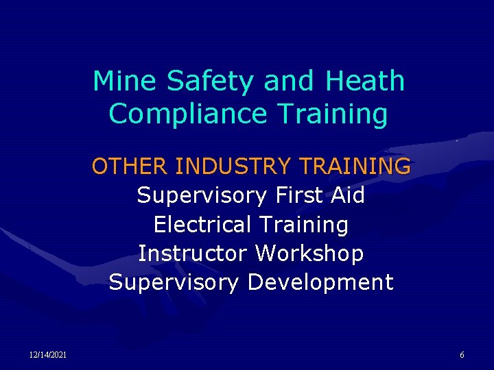 Mine Safety and Heath Compliance Training OTHER INDUSTRY TRAINING Supervisory First Aid Electrical Training