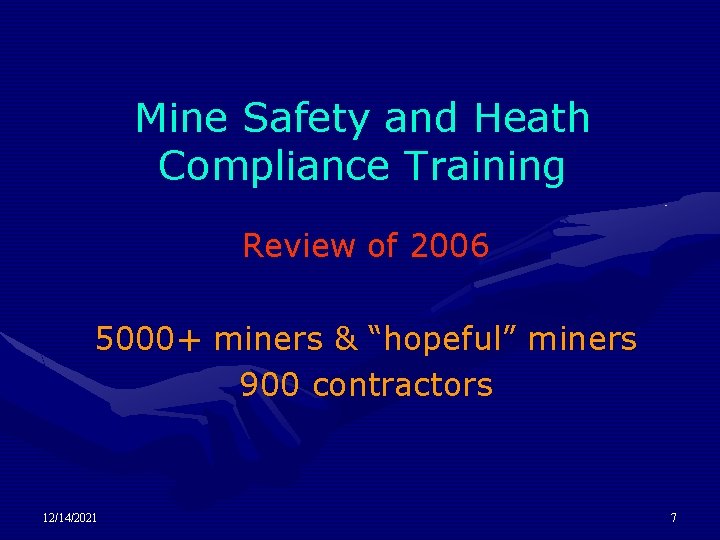 Mine Safety and Heath Compliance Training Review of 2006 5000+ miners & “hopeful” miners