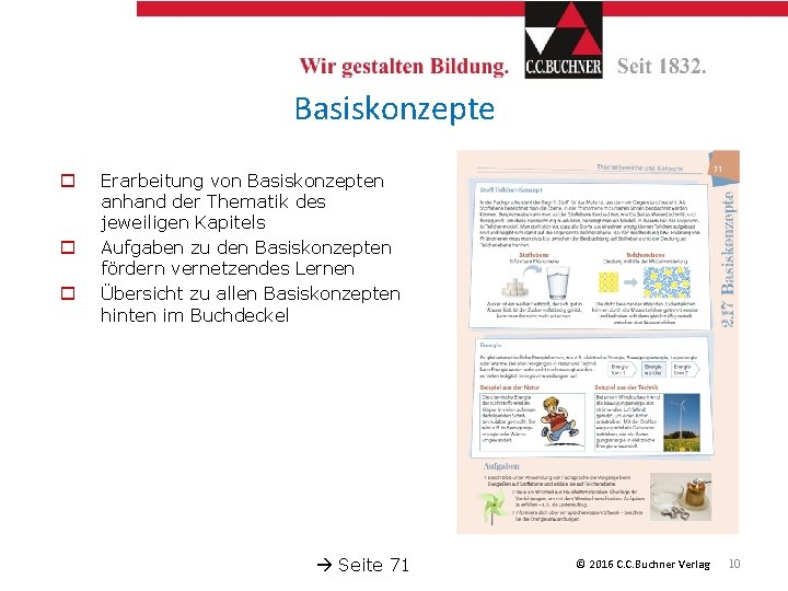 Basiskonzepte o o o Erarbeitung von Basiskonzepten anhand der Thematik des jeweiligen Kapitels Aufgaben