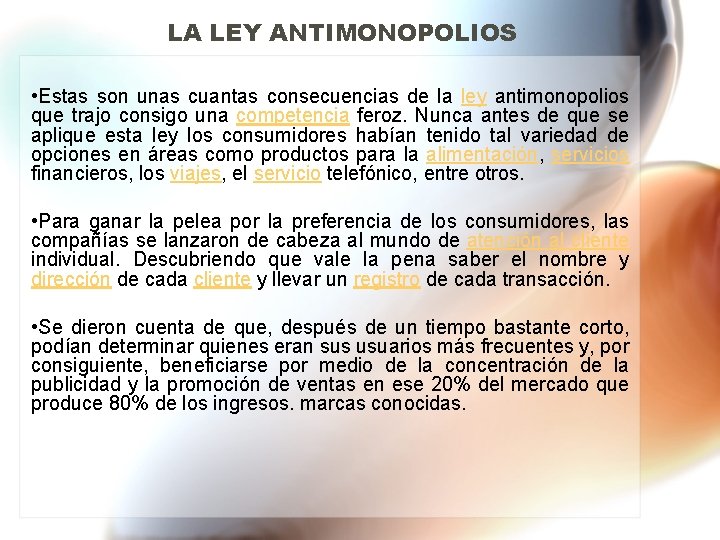 LA LEY ANTIMONOPOLIOS • Estas son unas cuantas consecuencias de la ley antimonopolios que