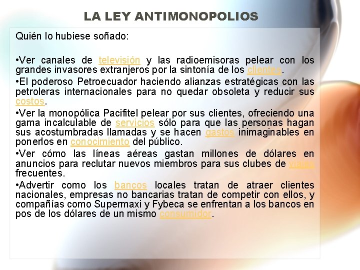 LA LEY ANTIMONOPOLIOS Quién lo hubiese soñado: • Ver canales de televisión y las