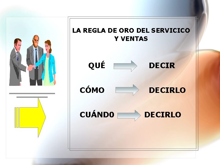 LA REGLA DE ORO DEL SERVICICO Y VENTAS QUÉ CÓMO CUÁND 0 DECIRLO 