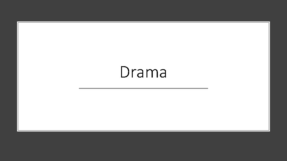 Drama 