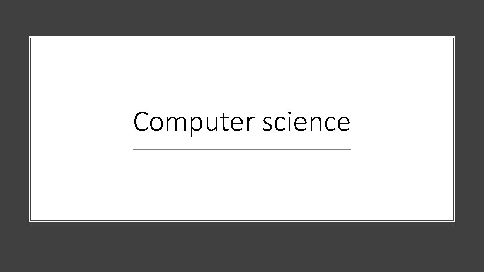 Computer science 