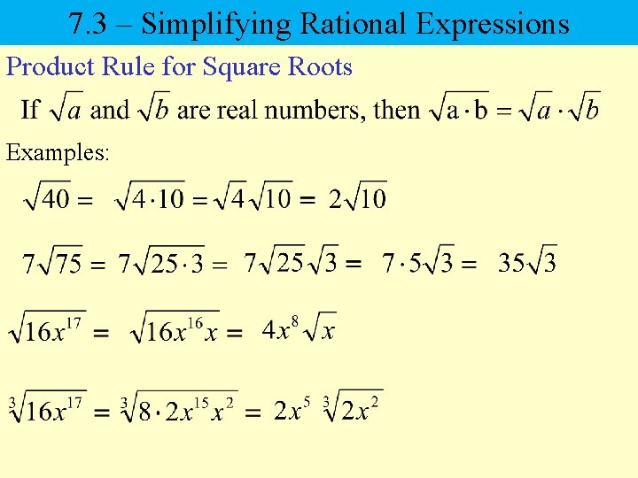 7. 3 – Simplifying Rational Expressions Product Rule for Square Roots Examples: 