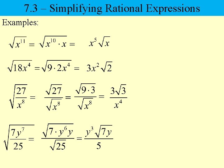 7. 3 – Simplifying Rational Expressions Examples: 