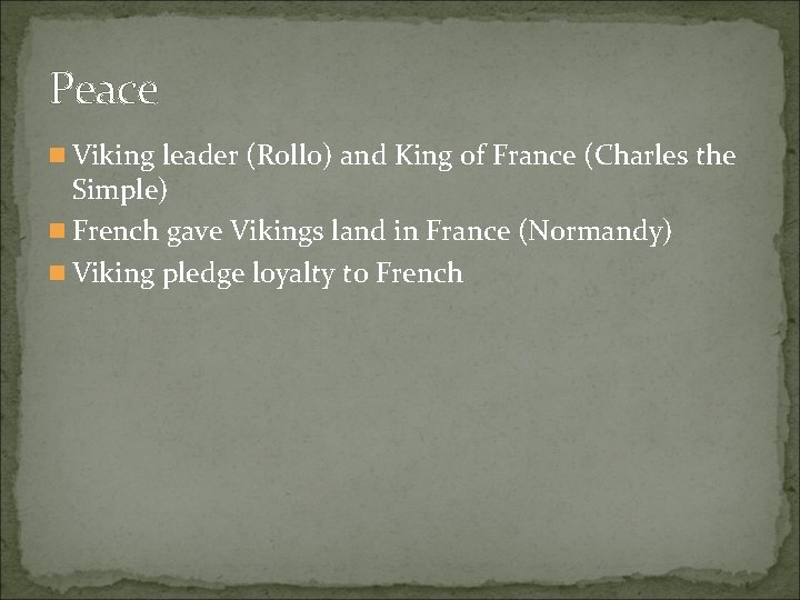 Peace n Viking leader (Rollo) and King of France (Charles the Simple) n French Peace n Viking leader (Rollo) and King of France (Charles the Simple) n French