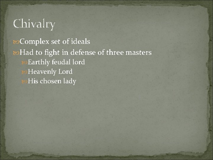 Chivalry Complex set of ideals Had to fight in defense of three masters Earthly Chivalry Complex set of ideals Had to fight in defense of three masters Earthly