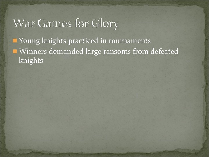 War Games for Glory n Young knights practiced in tournaments n Winners demanded large War Games for Glory n Young knights practiced in tournaments n Winners demanded large