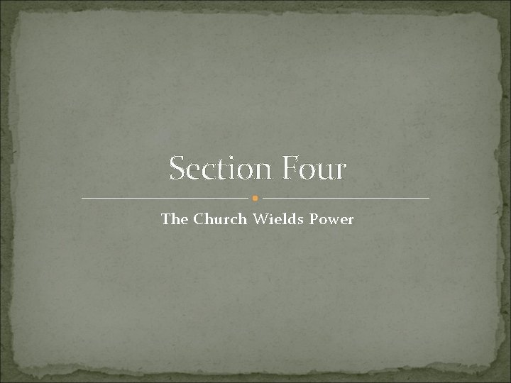 Section Four The Church Wields Power Section Four The Church Wields Power