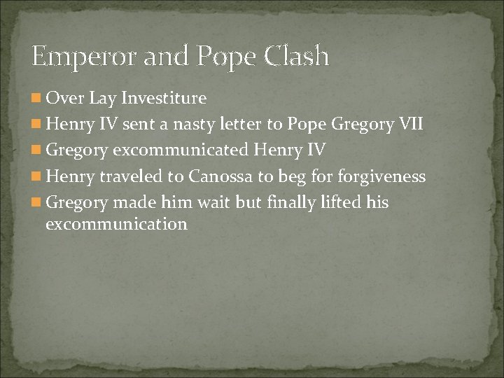 Emperor and Pope Clash n Over Lay Investiture n Henry IV sent a nasty Emperor and Pope Clash n Over Lay Investiture n Henry IV sent a nasty
