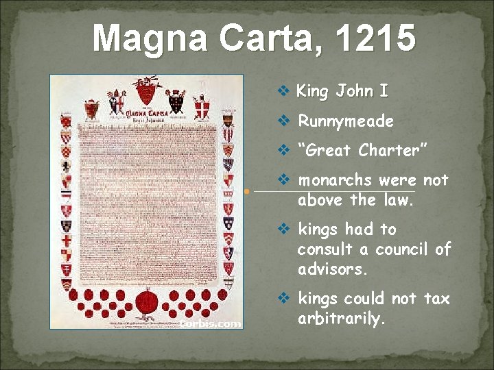 Magna Carta, 1215 v King John I v Runnymeade v “Great Charter” v monarchs Magna Carta, 1215 v King John I v Runnymeade v “Great Charter” v monarchs