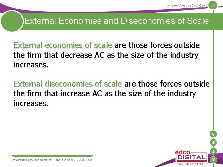 Long-run Average Cost Curve 11 External Economies and Diseconomies of Scale External economies of Long-run Average Cost Curve 11 External Economies and Diseconomies of Scale External economies of