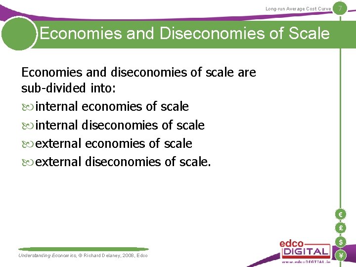 Long-run Average Cost Curve 7 Economies and Diseconomies of Scale Economies and diseconomies of Long-run Average Cost Curve 7 Economies and Diseconomies of Scale Economies and diseconomies of