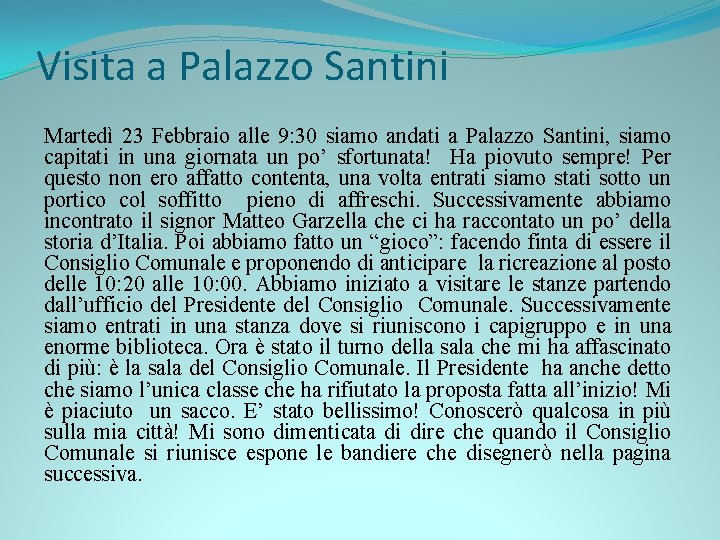 Visita a Palazzo Santini Martedì 23 Febbraio alle 9: 30 siamo andati a Palazzo