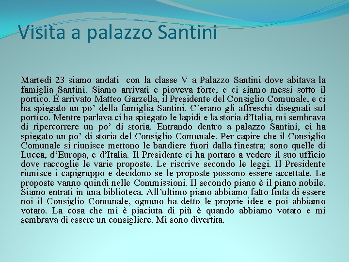 Visita a palazzo Santini Martedì 23 siamo andati con la classe V a Palazzo