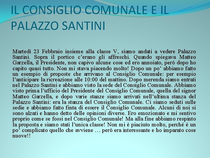 IL CONSIGLIO COMUNALE E IL PALAZZO SANTINI Martedì 23 Febbraio insieme alla classe V,