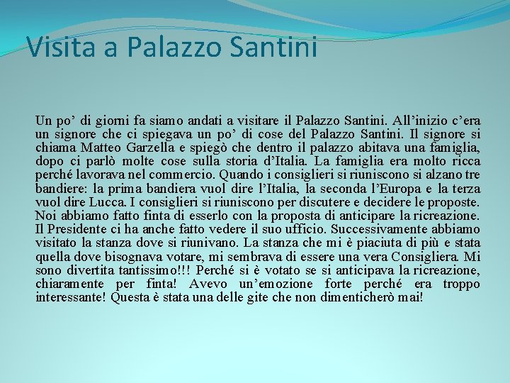 Visita a Palazzo Santini Un po’ di giorni fa siamo andati a visitare il