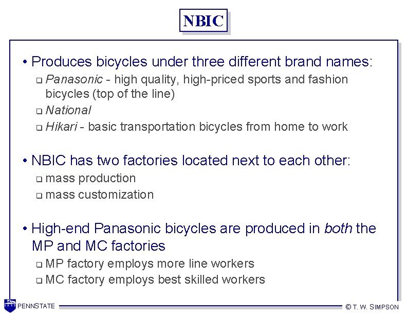 NBIC • Produces bicycles under three different brand names: Panasonic - high quality, high-priced