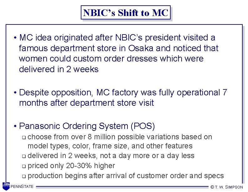 NBIC’s Shift to MC • MC idea originated after NBIC’s president visited a famous