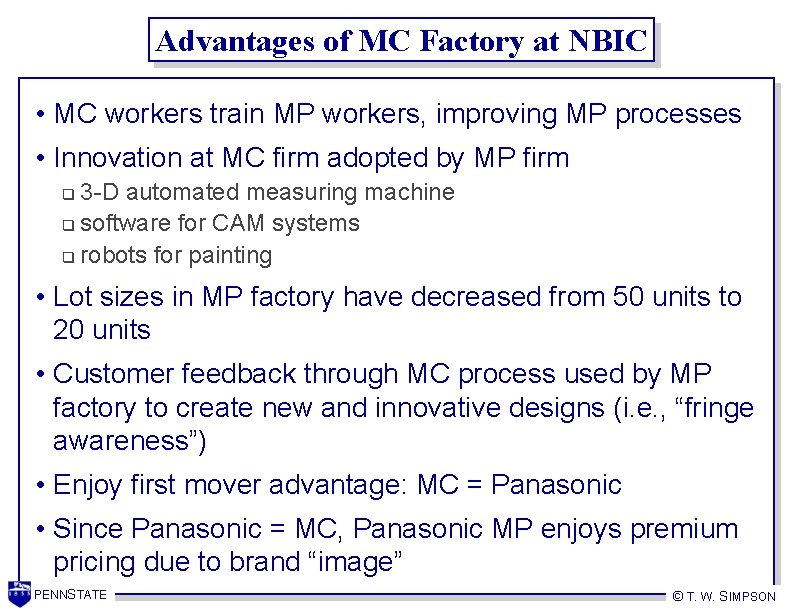 Advantages of MC Factory at NBIC • MC workers train MP workers, improving MP