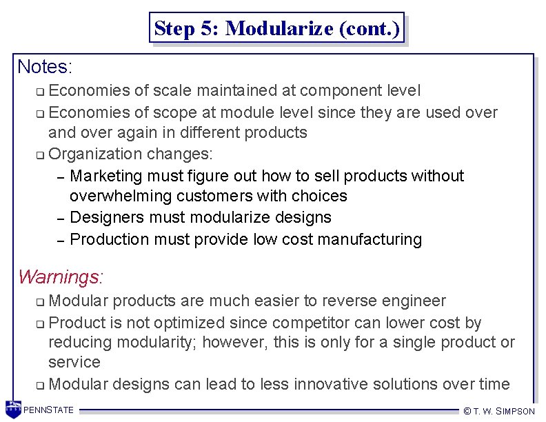 Step 5: Modularize (cont. ) Notes: Economies of scale maintained at component level q