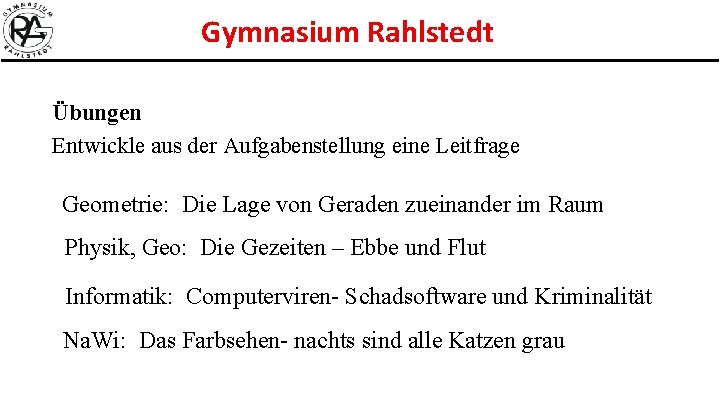 Gymnasium Rahlstedt Übungen Entwickle aus der Aufgabenstellung eine Leitfrage Geometrie: Die Lage von Geraden