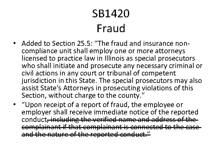 SB 1420 Fraud • Added to Section 25. 5: “The fraud and insurance noncompliance
