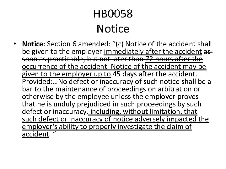 HB 0058 Notice • Notice: Section 6 amended: “(c) Notice of the accident shall