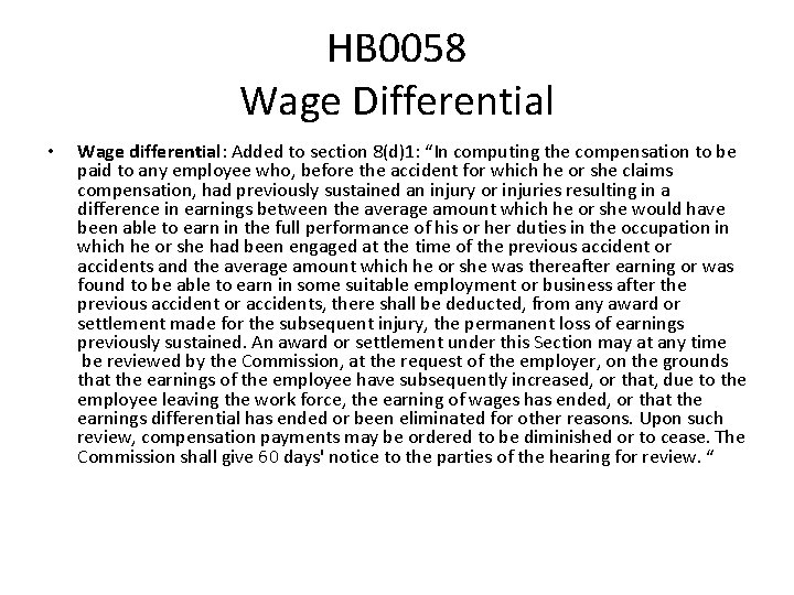 HB 0058 Wage Differential • Wage differential: Added to section 8(d)1: “In computing the